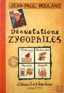 Bertrand.pt - Degustations Zygophiles ; L'Almanach De La Bonne Humeur