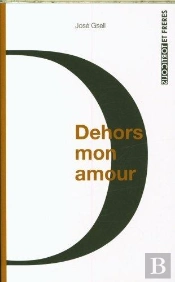 Dehors, Mon Amour