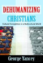 Dehumanizing Christians