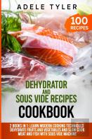 Dehydrator And Sous Vide Recipes Cookbook