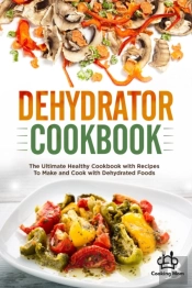 Dehydrator Cookbook