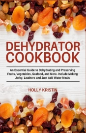 Dehydrator Cookbook