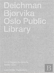Deichman Bjorvika: Oslo Public Library /Anglais