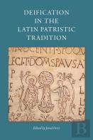 Deification In The Latin Patristic Tradition