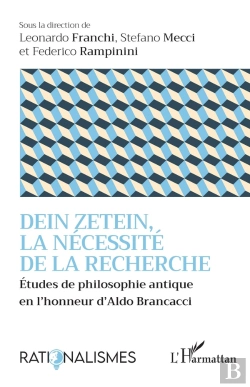 Bertrand.pt - Dein Zetein, La Nécessité De La Recherche : Études De Philosophie Antique En L'Honneur D'Aldo Brancacci