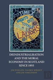 Deindustrialisation And The Moral Economy In Scotland Since 1955