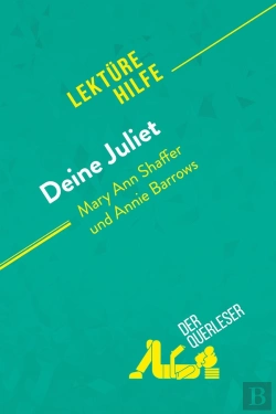 Bertrand.pt - Deine Juliet Von Mary Ann Shaffer Und Annie Barrows (Lektürehilfe) : Detaillierte Zusammenfassung, Personenanalyse Und Interpretation