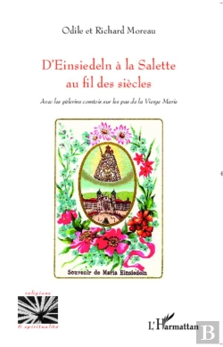 Bertrand.pt - D'Einsiedeln A La Salette Au Fil Des Siecles Avec Les Pelerins Comtois Sur Les Pas De La Vierge Mari