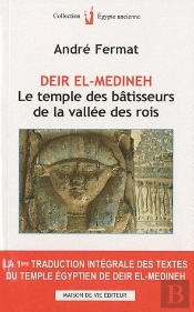 Deir El-Medineh ; Le Temple Des Bâtisseurs De La Valllée Des Rois