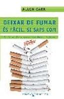 Deixar De Fumar És Fàcil Si Saps Com