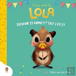 Bertrand.pt - Deixar El Xumet? Dit I Fet! (Creix Amb La Lola)