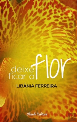 Bertrand.pt - Deixe Ficar a Flor