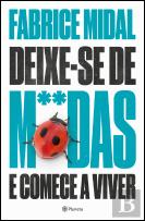 Deixe-se de M**das e Comece a Viver