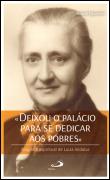 «Deixou o Palácio para Se Dedicar aos Pobres» 