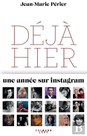 Déjà Hier ; Une Année Sur Instagram