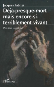 Déjà Presque Mort Mais Encore Si Terriblement Vivant
