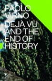 Deja Vu And The End Of History