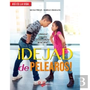 ¡Dejad De Pelearos! ¿Debemos Intervenir En Los Conflictos De Los Niños?