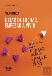 Dejar De Luchar, Empezar A Vivir