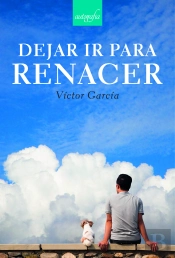 Dejar Ir Para Renacer