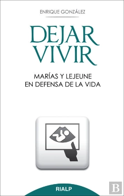 Bertrand.pt - Dejar Vivir. Marías Y Lejeune En Defensa De La Vida