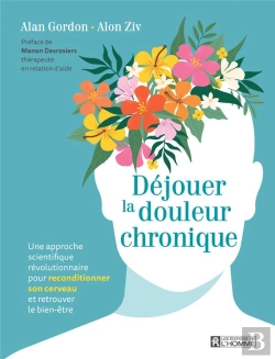 Bertrand.pt - Déjouer La Douleur Chronique - Une Approche Scientifique Révolutionnaire Pour Reconditionner Son Cer