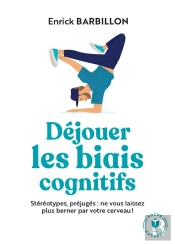 Dejouer Les Biais Cognitifs
