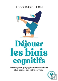 Bertrand.pt - Dejouer Les Biais Cognitifs