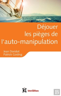 Bertrand.pt - Déjouer Les Pièges De L'Auto-Manipulation ; De Quelles Illusions Persistantes Et Nocives...