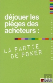 Dejouer Les Pieges Des Acheteurs La Partie De Poker
