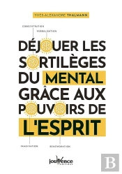 Déjouer Les Sortilèges Du Mental