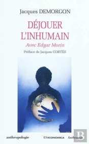 Déjouer L'Humain Avec Edgar Morin