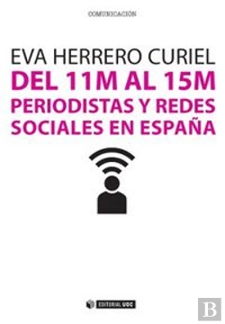 Bertrand.pt - Del 11m Al 15m. Periodistas Y Redes Sociales En España