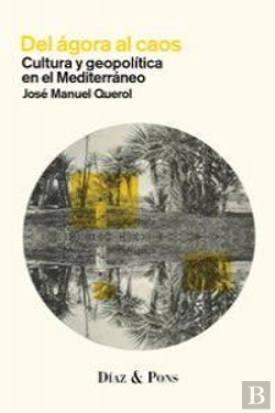 Bertrand.pt - Del Agora Al Caos: Cultura Y Geopolitica En El Mediterraneo 