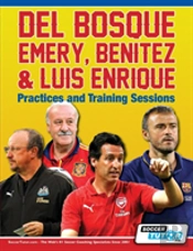 Del Bosque, Emery, Benitez & Luis Enrique - Practices And Training Sessions