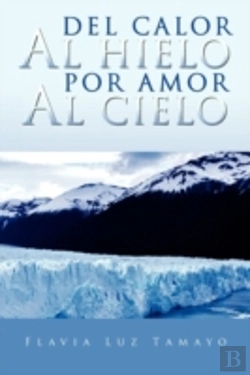 Bertrand.pt - Del Calor Al Hielo Por Amor Al Cielo