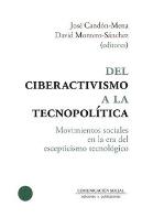 Del Ciberactivismo A La Tecnopolitica