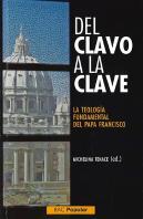 Del Clavo A La Clave. La Teología Fundamental Del Papa Francisco