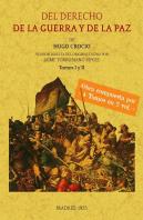 Del Derecho De La Guerra Y De La Paz (Volumen 1: Tomos 1 Y 2)