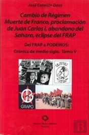 Del Frap A Podemos V: Cronica De Medio Siglo