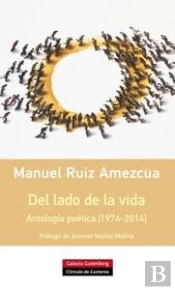 Del Lado De La Vida. Antología Poética [1974-2014]
