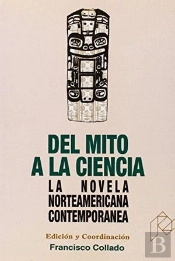 Del Mito A La Ciencia: La Novela Norteamericana Contemporánea