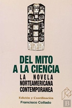 Bertrand.pt - Del Mito A La Ciencia: La Novela Norteamericana Contemporánea
