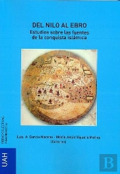 Del Nilo Al Ebro. Estudios Sobre Las Fuentes De La Conquista Islámica