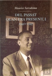 Del Passat Quan Era Present, I.