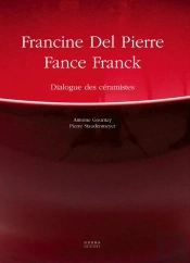 Del Pïerre Francine / Franck Fance : Dialogues De Ceramistes