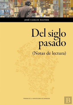 Bertrand.pt - Del Siglo Pasado. (Notas De Lectura)