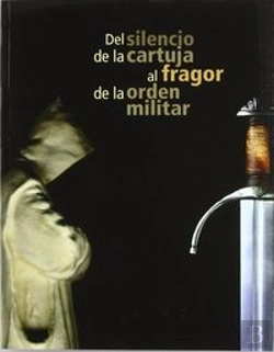 Bertrand.pt - Del Silencio De La Cartuja Al Fragor De La Orden Militar