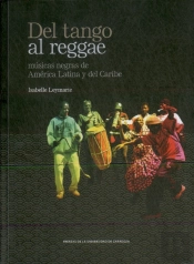 Del Tango Al Reggae. Músicas Negras De América Latina Y Del Caribe