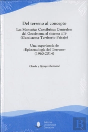 Del Terreno Al Concepto. Las Montañas Cantábricas Centrales: Del Geosistema Al Sistema Gtp (Geosiste